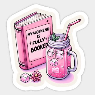 My Weekend Is Fully Booked Sticker